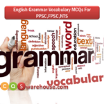 English Vocabulary-Grammar mcqs For  PPSC,FPSC,NTS