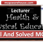 Lecturer Health & Physical Education Solved mcqs